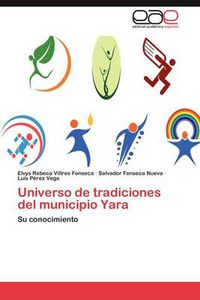 Cover image for Universo de Tradiciones del Municipio Yara