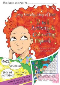 Cover image for My Unruly Mop of Hair Activity and Colouring Book: 2-n-1 flip book