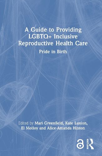 Cover image for A Guide to Providing LGBTQ+ Inclusive Reproductive Health Care