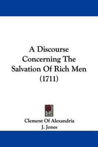 A Discourse Concerning the Salvation of Rich Men (1711)