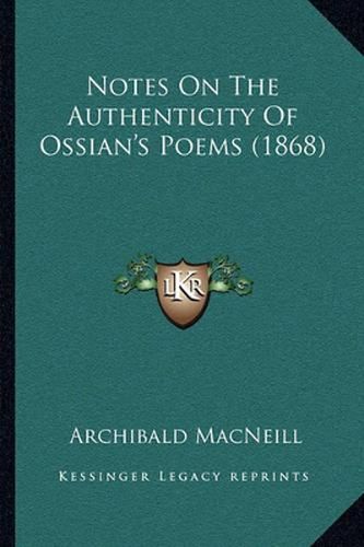 Cover image for Notes on the Authenticity of Ossian's Poems (1868)