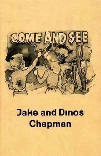 Cover image for Jake and Dinos Chapman: Come and See