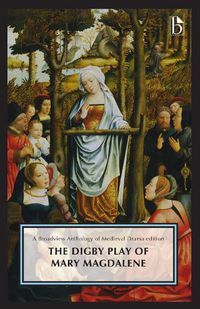 Cover image for The Digby Play of Mary Magdalene: A Broadview Anthology of British Literature Edition