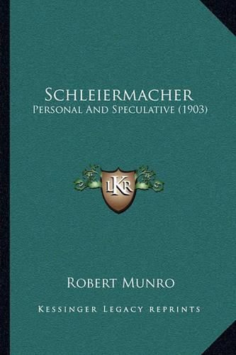 Schleiermacher: Personal and Speculative (1903)