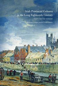 Cover image for Irish Provincial Cultures in the Long Eighteenth-Century: Making the Middle Sort