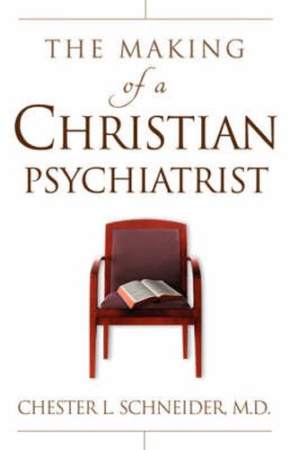 Cover image for The Making Of A Christian Psychiatrist