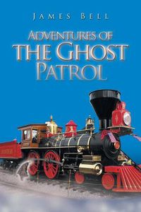 Cover image for Adventures of the Ghost Patrol