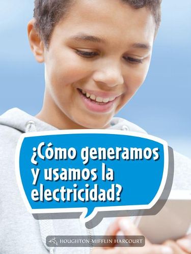 Cover image for Book 139: ?Como Generamos Y Usamos La Electricidad?: Leveled Reader, on Level Grade 4