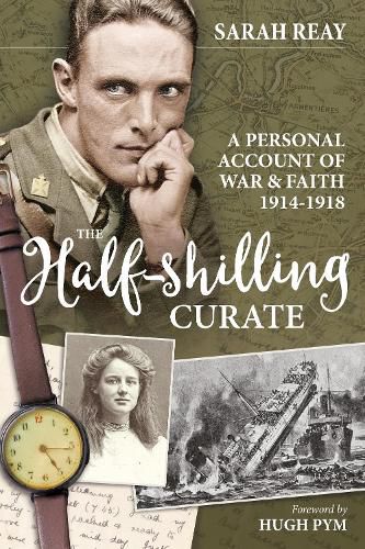 Cover image for The Half-Shilling Curate: A Personal Account of War & Faith 1914-1918