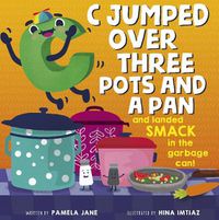 Cover image for C Jumped over Three Pots and a Pan and Landed Smack in the Garbage Can