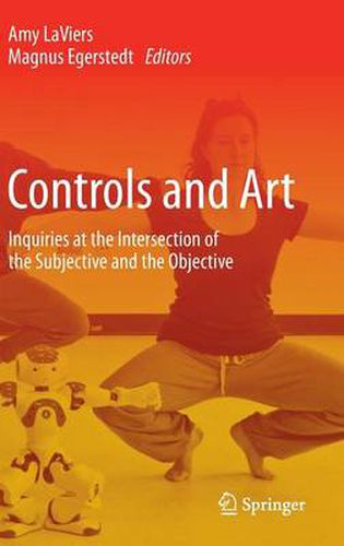 Cover image for Controls and Art: Inquiries at the Intersection of the Subjective and the Objective