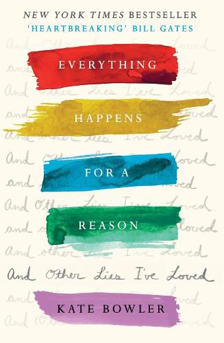 Cover image for Everything Happens for a Reason and Other Lies I've Loved