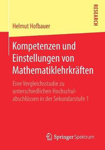 Cover image for Kompetenzen Und Einstellungen Von Mathematiklehrkraften: Eine Vergleichsstudie Zu Unterschiedlichen Hochschulabschlussen in Der Sekundarstufe 1
