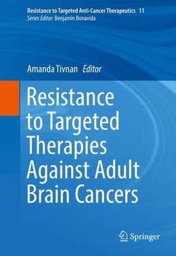 Cover image for Resistance to Targeted Therapies Against Adult Brain Cancers