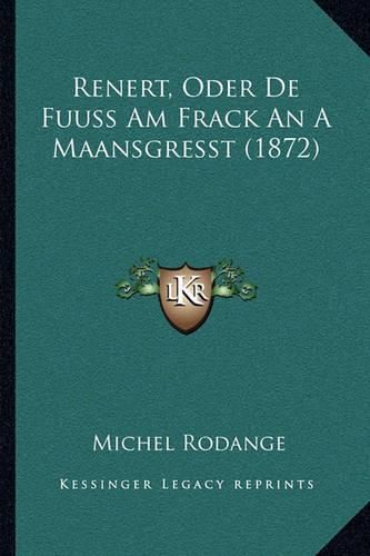 Cover image for Renert, Oder de Fuuss Am Frack an a Maansgresst (1872)