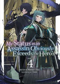 Cover image for My Status as an Assassin Obviously Exceeds the Hero's (Light Novel) Vol. 4