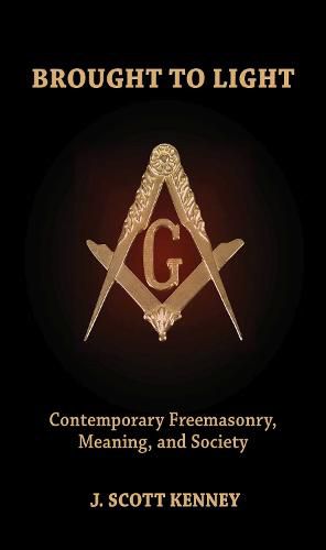 Cover image for Brought to Light: Contemporary Freemasonry, Meaning, and Society