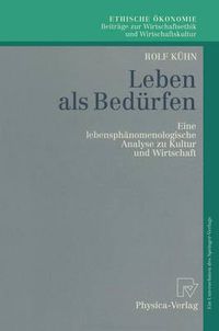 Cover image for Leben ALS Bedurfen: Eine Lebensphanomenologische Analyse Zu Kultur Und Wirtschaft