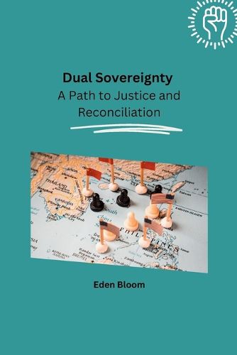 Cover image for Dual Sovereignty: A Path to Justice and Reconciliation