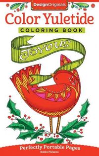 Cover image for Color Yuletide Coloring Book: Perfectly Portable Pages