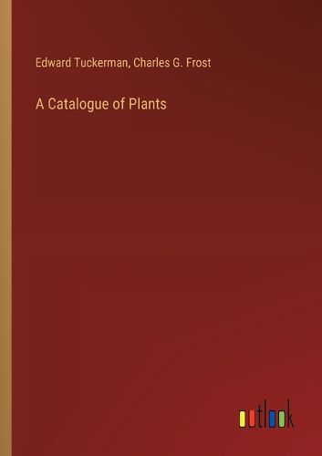 A Catalogue of Plants