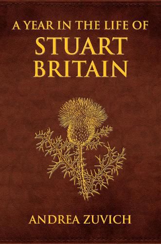 A Year in the Life of Stuart Britain