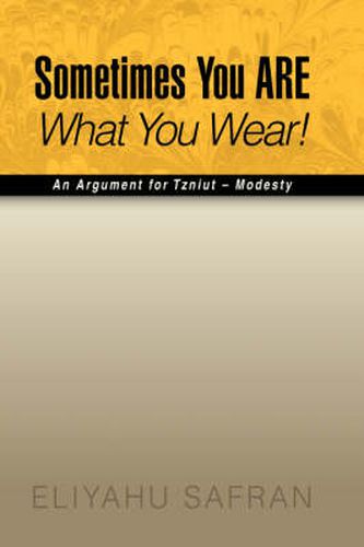 Cover image for Sometimes You Are What You Wear!: The Traditional Jewish View of Modesty