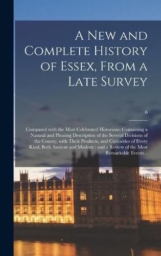 Cover image for A New and Complete History of Essex, From a Late Survey