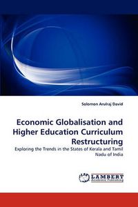 Cover image for Economic Globalisation and Higher Education Curriculum Restructuring