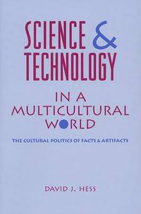 Cover image for Science and Technology in a Multicultural World: Cultural Politics of Facts and Artifacts