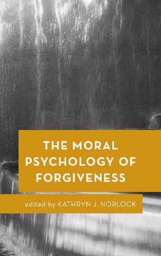 Cover image for The Moral Psychology of Forgiveness