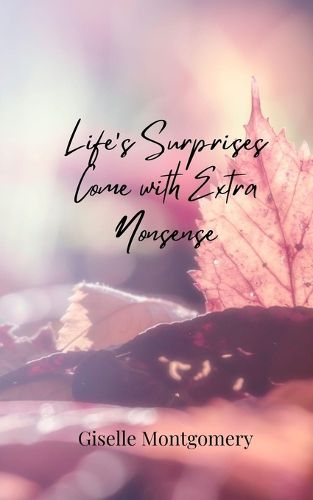 Cover image for Life's Surprises Come with Extra Nonsense