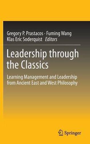 Cover image for Leadership through the Classics: Learning Management and Leadership from Ancient East and West Philosophy