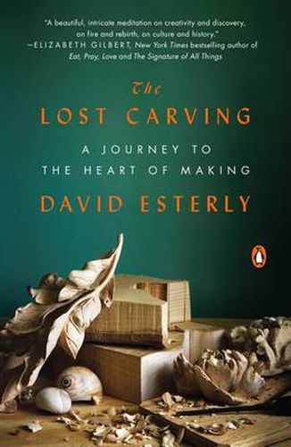 Cover image for The Lost Carving: A Journey to the Heart of Making