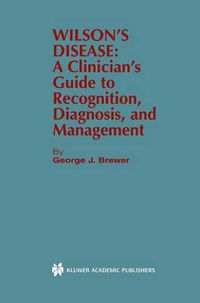 Cover image for Wilson's Disease: A Clinician's Guide to Recognition, Diagnosis, and Management