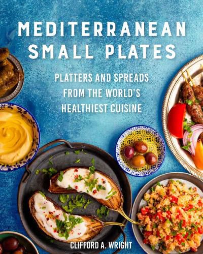 Cover image for Mediterranean Small Plates: Boards, Platters, and Spreads from the World's Healthiest Cuisine