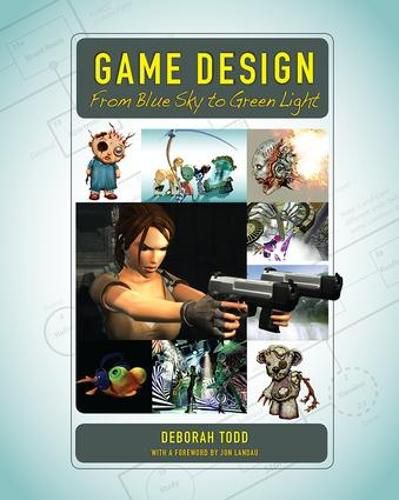 Cover image for Game Design: From Blue Sky to Green Light