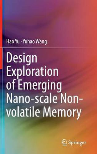 Cover image for Design Exploration of Emerging Nano-scale Non-volatile Memory