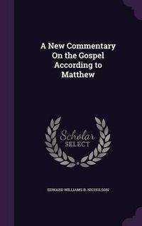 Cover image for A New Commentary on the Gospel According to Matthew