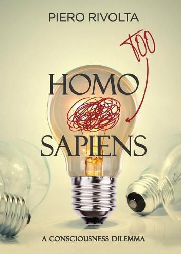 Cover image for HOMO Too SAPIENS: A Consciousness Dilemma