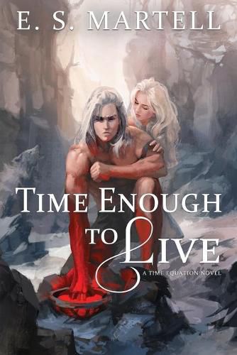 Cover image for Time Enough to Live: A Time Equation Novel