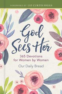 Cover image for God Sees Her: 365 Devotions for Women by Women