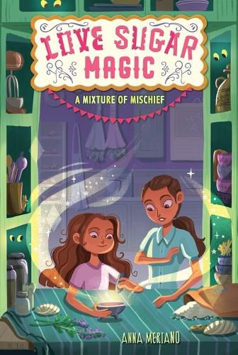Cover image for Love Sugar Magic: A Mixture of Mischief