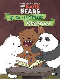 Cover image for We Bare Bears: We Go Everywhere Handbook