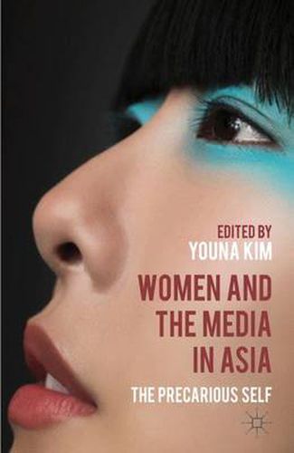 Cover image for Women and the Media in Asia: The Precarious Self