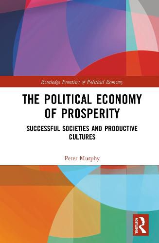 The Political Economy of Prosperity: Successful Societies and Productive Cultures