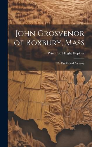 John Grosvenor of Roxbury, Mass