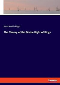 Cover image for The Theory of the Divine Right of Kings