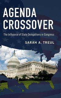 Cover image for Agenda Crossover: The Influence of State Delegations in Congress