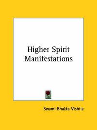 Cover image for Higher Spirit Manifestations